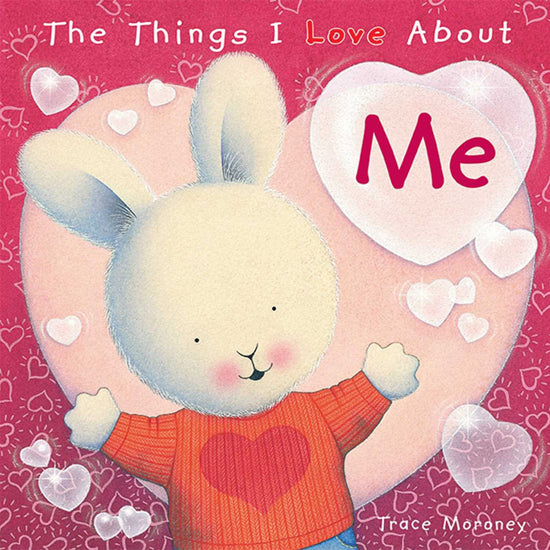 The Things I Love About Me by Trace Moroney