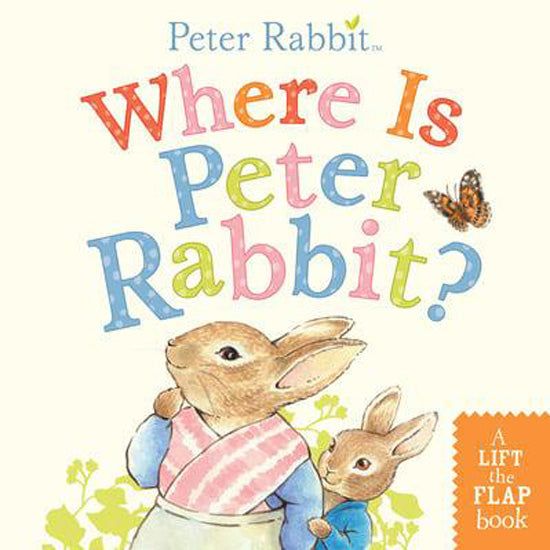 Where is Peter Rabbit Book?  A Lift and Flap Book